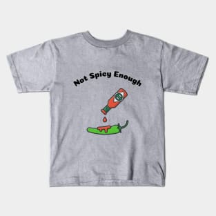 Not Spicy Enough Kids T-Shirt